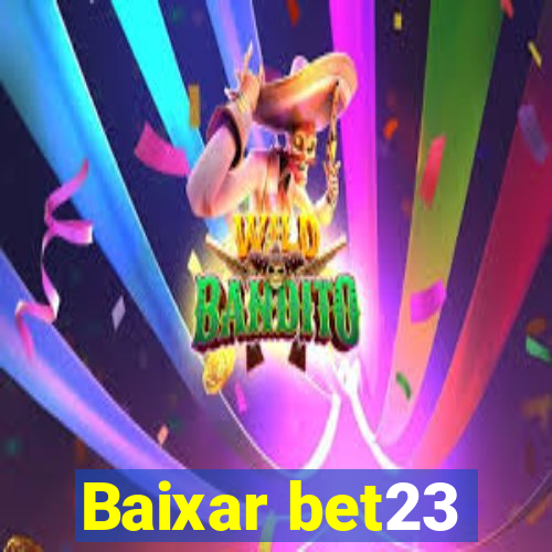 Baixar bet23